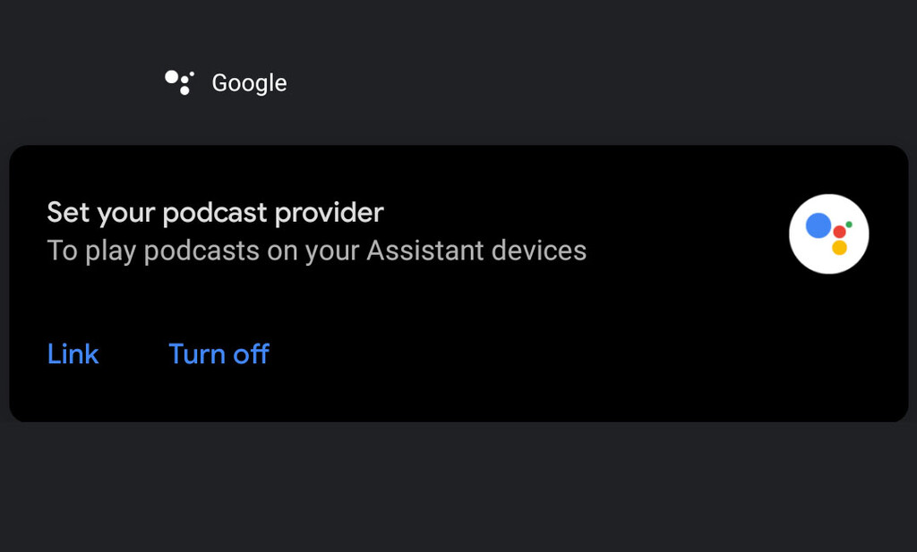 The Google Assistant will allow you to choose your favorite podcast service