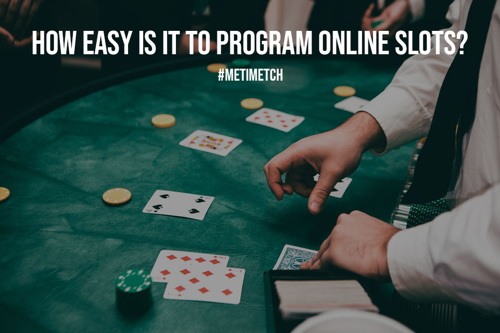 How Easy Is It To Program Online Slots?