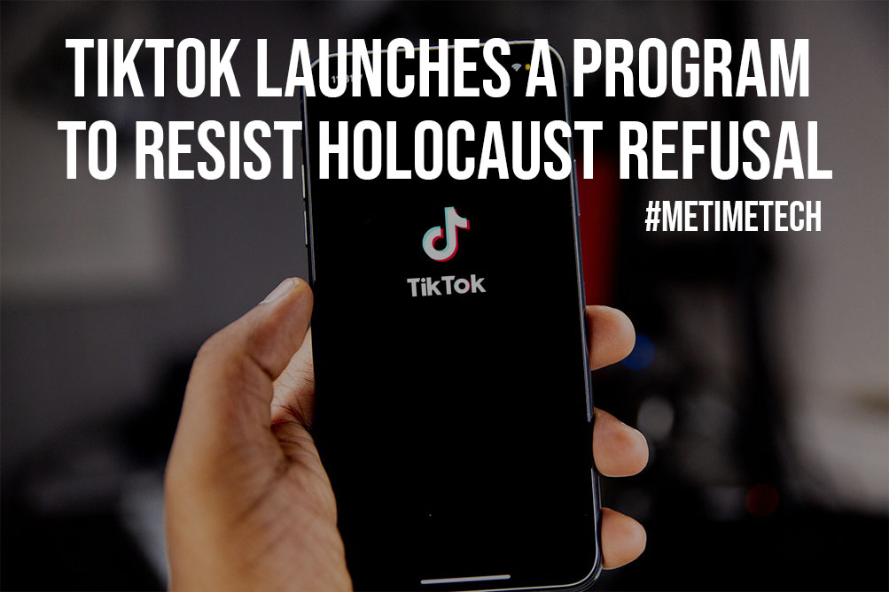 TikTok Launches a Program to Resist Holocaust Refusal