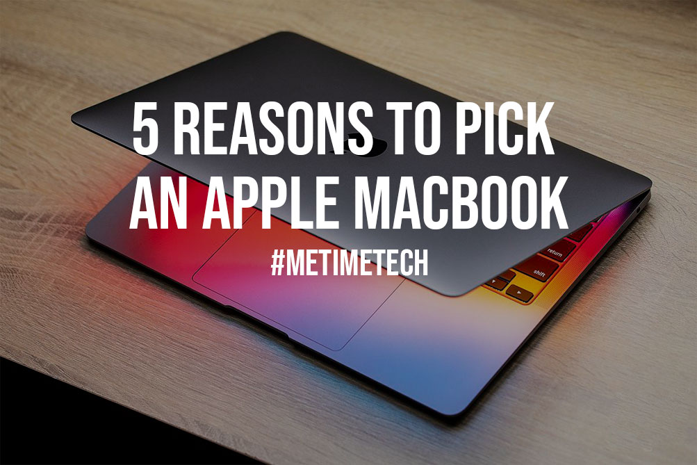 5 Reasons to Pick an Apple MacBook